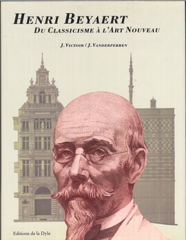 Henri Beyaert. Du Classicisme à Art Nouveau